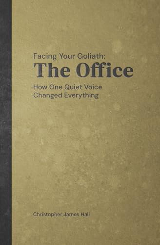Facing Your Goliath: The Office: How One Quiet Voice Changed Everything von Independently published