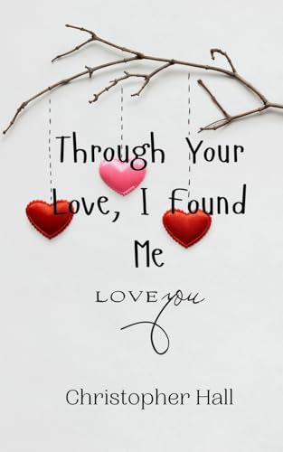 Through Your Love, I Found Me von Creative Arts Management OÜ