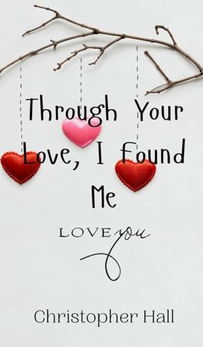 Through Your Love, I Found Me von Creative Arts Management OÜ