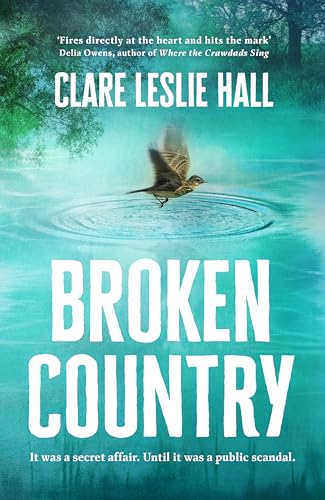 Broken Country: THE MOST ADDICTIVE LOVE STORY OF THE YEAR - THE INSTANT SUNDAY TIMES & NYT BESTSELLER von John Murray