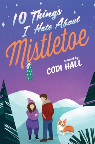 10 Things I Hate About Mistletoe: A Holiday Romance (Falling in Mistletoe, 1, Band 1) von Podium Publishing
