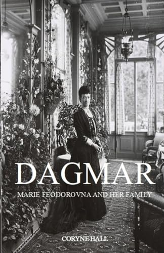 DAGMAR: MARIE FEODOROVNA AND HER FAMILY von Independently published