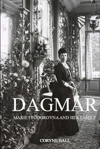 DAGMAR: MARIE FEODOROVNA AND HER FAMILY
