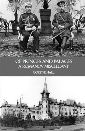 Of Princes and Palaces: A Romanov Miscellany