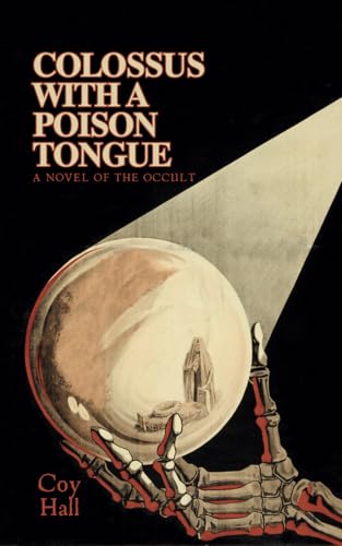 Colossus with a Poison Tongue: A Novel of the Occult von Independently published