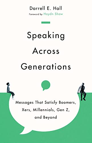 Speaking Across Generations: Messages That Satisfy Boomers, Xers, Millennials, Gen Z, and Beyond von IVP