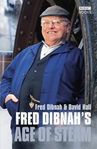Fred Dibnah's Age Of Steam von BBC Books