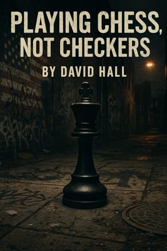Playing Chess not Checkers von Independently published