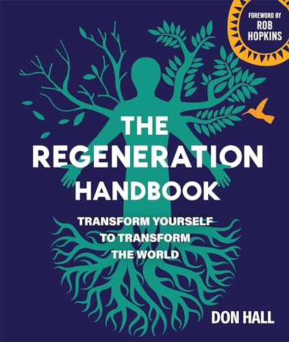 The Regeneration Handbook: Transform Yourself to Transform the World von New Society Publishers