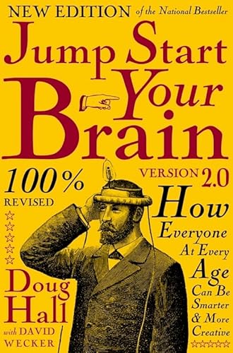 Jump Start Your Brain: How Everyone at Every Age Can Be Smarter and More Productive