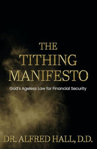 The Tithing Manifesto: God's Ageless Law for Financial Security von Trilogy Christian Publishing, Inc.