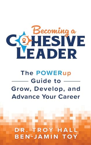 Becoming a Cohesive Leader: The POWERup Guide to Grow, Develop, and Advance Your Career Becoming a Cohesive Leader: The POWERup Guide to Grow, Develop, and Advance Your Career von Game Changer Publishing