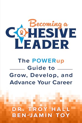 Becoming a Cohesive Leader: The POWERup Guide to Grow, Develop, and Advance Your Career Becoming a Cohesive Leader: The POWERup Guide to Grow, Develop, and Advance Your Career von Game Changer Publishing
