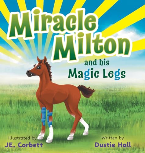 Miracle Milton and his Magic Legs von FriesenPress