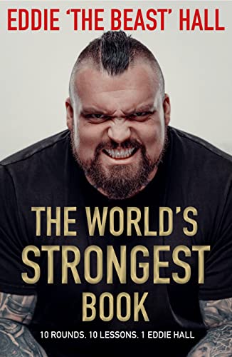 The World's Strongest Book: Ten Rounds Ten Lessons One Eddie Hall