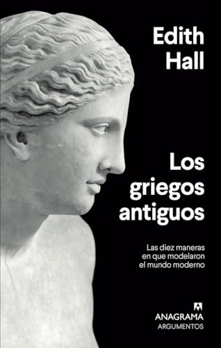 Los Griegos Antiguos (Argumentos, Band 539)