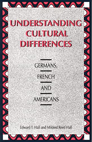 Understanding Cultural Differences: Germans, French and Americans Understanding Cultural Differences: Germans, French and Americans