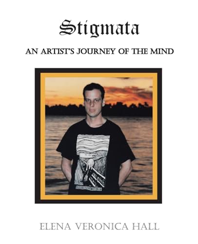 Stigmata: An Artist's Journey of the Mind von Christian Faith Publishing
