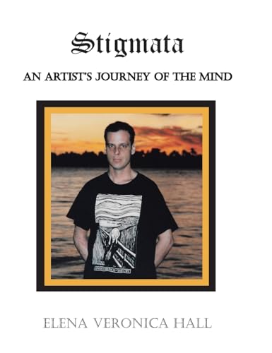 Stigmata: An Artist's Journey of the Mind von Christian Faith Publishing