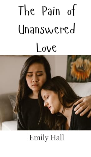 The Pain of Unanswered Love von Creative Arts Management OÜ