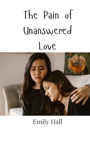 The Pain of Unanswered Love von Creative Arts Management OÜ