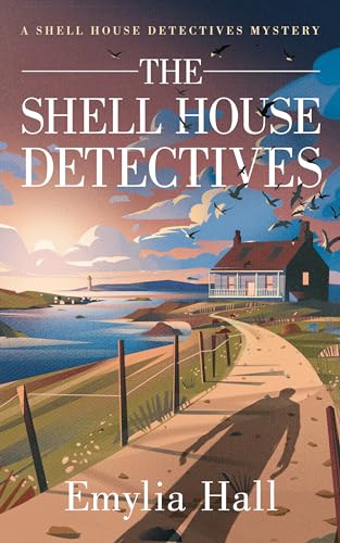 The Shell House Detectives (A Shell House Detectives Mystery, Band 1)