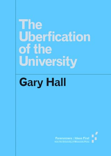 The Uberfication of the University (Forerunners: Ideas First)