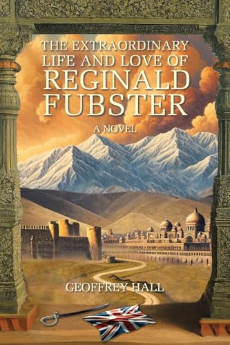 The Extraordinary Life and Love of Reginald Fubster: A Novel von Christian Faith Publishing, Inc