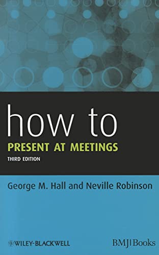 How to Present at Meetings (HOW - How To) von BMJ Books