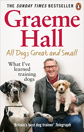 All Dogs Great and Small: What I’ve learned training dogs von Generic