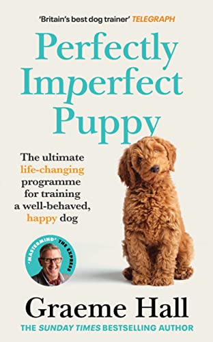 Perfectly Imperfect Puppy: The ultimate life-changing programme for training a well-behaved, happy dog von Ebury Spotlight