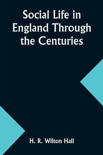 Social Life in England Through the Centuries von Alpha Edition