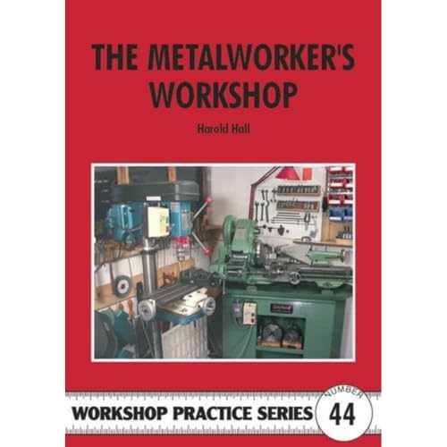The Metalworker's Workshop (Workshop Practice Series, Band 44) von Brand: Special Interest Model Books