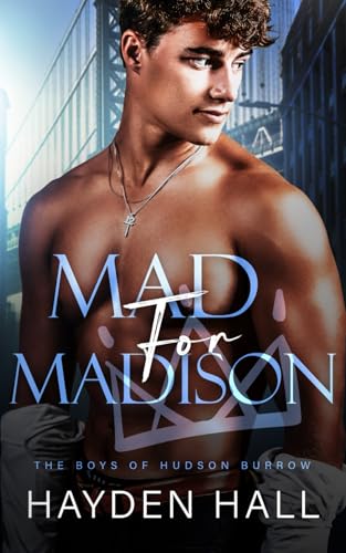 Mad For Madison (The Boys of Hudson Burrow, Band 4) von Independently published