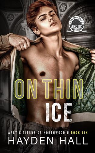 On Thin Ice (Arctic Titans of Northwood U, Band 6)