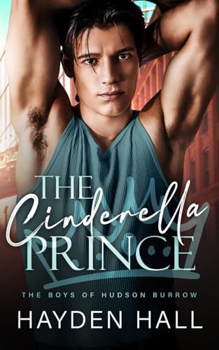 The Cinderella Prince (The Boys of Hudson Burrow, Band 1) von Independently published