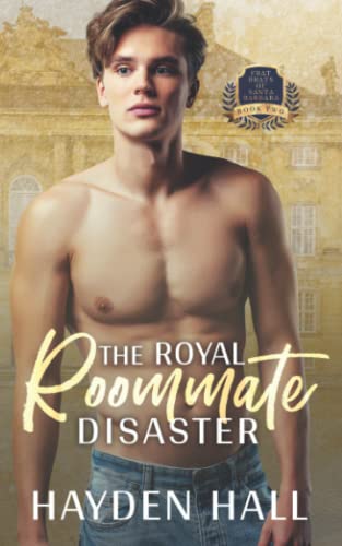 The Royal Roommate Disaster (Frat Brats of Santa Barbara, Band 2)