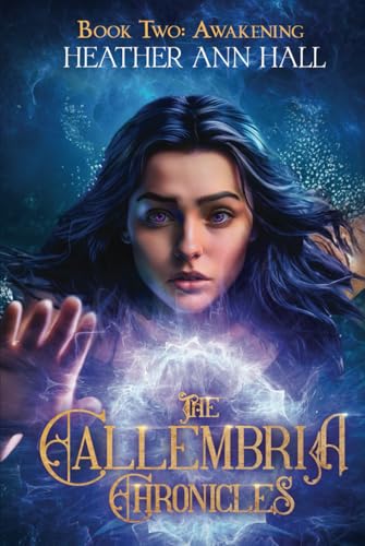 The Callembria Chronicles Book Two: Awakening von Self