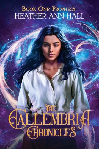 The Callembria Chronicles: Book One: Prophecy The Callembria Chronicles: Book One: Prophecy von Self Publisher