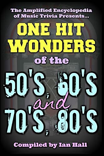 The Amplified Encyclopedia of Music Trivia: One Hit Wonders of the 50's 60's 70's and 80's (50607080, Band 4) von Createspace Independent Publishing Platform