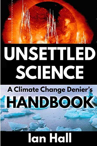 Unsettled Science: A Climate Change Denier's Handbook von Independently published
