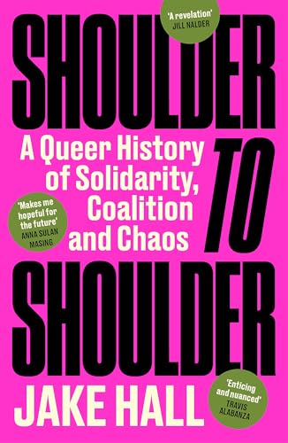 Shoulder to Shoulder: The Best Queer History Book You'll Read This Year: 'Enticing and nuanced' Travis Alabanza von Trapeze