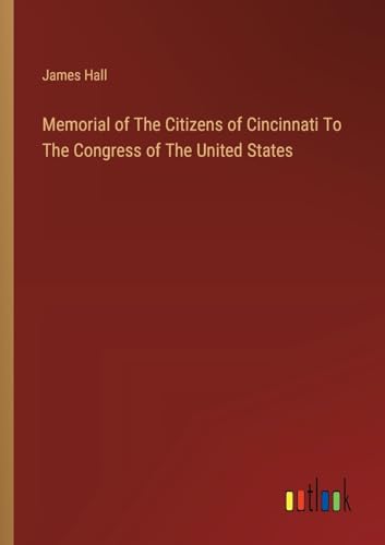 Memorial of The Citizens of Cincinnati To The Congress of The United States