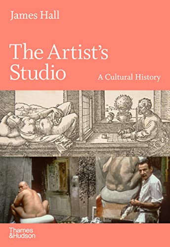 The Artist's Studio: A Cultural History von Thames & Hudson