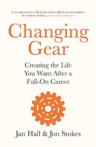 Changing Gear: Creating the Life You Want After a Full On Career von Headline Home