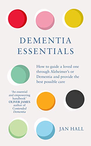 Dementia Essentials: How to Guide a Loved One Through Alzheimer's or Dementia and Provide the Best Care von Vermilion
