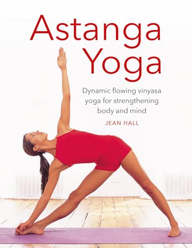 Astanga Yoga: Dynamic Flowing Vinyasa Yoga for Strengthening Body and Mind von Lorenz Books