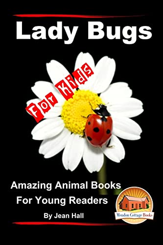 Lady Bugs - For Kids - Amazing Animal Books for Young Readers von Createspace Independent Publishing Platform