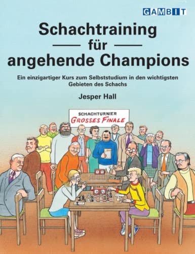 Schachtraining für angehende Champions (Schach verstehen)