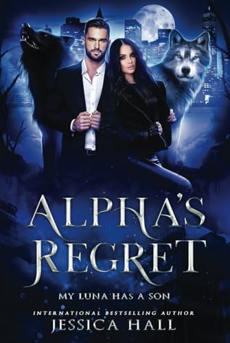 Alpha's Regret: My Luna Has A Son (Regret Series, Band 1)